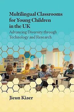 E-Book (epub) Multilingual Classrooms for Young Children in the UK von Jieun Kiaer
