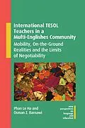 ePUB International TESOL Teachers in a Multi-Englishes Community von Phan Le Ha, Othman Z. Barnawi