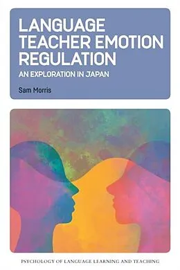 E-Book (epub) Language Teacher Emotion Regulation von Sam Morris