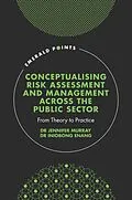 E-Book (pdf) Conceptualising Risk Assessment and Management across the Public Sector von Jennifer Murray