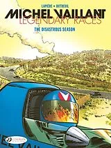 Kartonierter Einband Michel Vaillant - Legendary Races Vol. 3: The Disastrous Season von Denis Lapiere