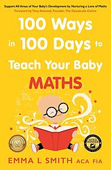 eBook (epub) 100 Ways in 100 Days to Teach Your Baby Maths de Emma Smith