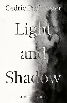 E-Book (epub) Light and Shadow von Cedric Paul Foster