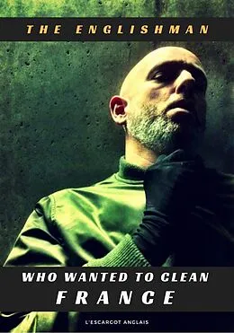 E-Book (epub) Englishman Who Wanted to Clean France von Edmund Platt
