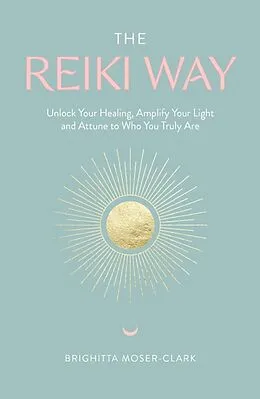 E-Book (epub) Reiki Way von Brighitta Moser-Clark