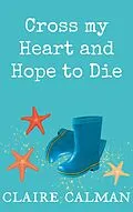 E-Book (epub) Cross My Heart And Hope To Die von Claire Calman