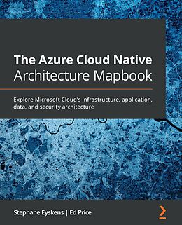 E-Book (epub) The Azure Cloud Native Architecture Mapbook von Stéphane Eyskens, Ed Price