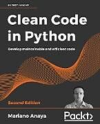 Couverture cartonnée Clean Code in Python - Second Edition de Mariano Anaya