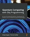 E-Book (epub) Quantum Computing with Silq Programming von Srinjoy Ganguly, Thomas Cambier