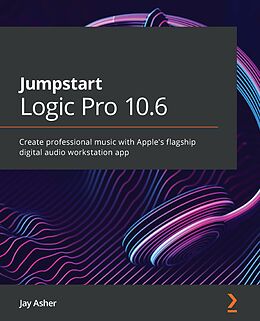 eBook (epub) Jumpstart Logic Pro X 10.5 de Asher Jay Asher