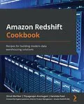 E-Book (epub) Amazon Redshift Cookbook von Shruti Worlikar, Thiyagarajan Arumugam, Harshida Patel