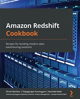 E-Book (epub) Amazon Redshift Cookbook von Shruti Worlikar, Thiyagarajan Arumugam, Harshida Patel