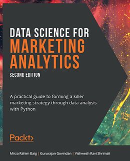 E-Book (epub) Data Science for Marketing Analytics. von Mirza Rahim Baig, Gururajan Govindan, Vishwesh Ravi Shrimali
