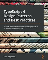 eBook (epub) TypeScript 4 Design Patterns and Best Practices de Theofanis Despoudis