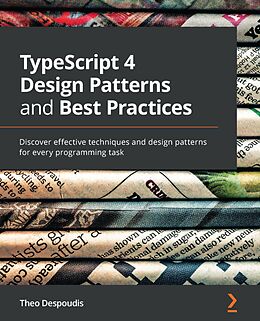 eBook (epub) TypeScript 4 Design Patterns and Best Practices de Theofanis Despoudis