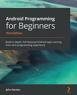 E-Book (epub) Android Programming for Beginners von John Horton