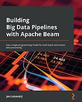 eBook (epub) Building Big Data Pipelines with Apache Beam de Jan Lukavský