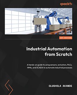 eBook (epub) Industrial Automation from Scratch de Olushola Akande