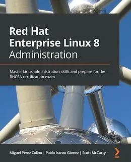 E-Book (epub) Red Hat Enterprise Linux 8 Administration von Miguel Pérez Colino, Pablo Iranzo Gómez, Scott McCarty
