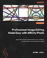 E-Book (epub) Professional Image Editing Made Easy with Affinity Photo von Jeremy Hazel