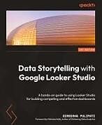 Kartonierter Einband Data Storytelling with Google Looker Studio von Sireesha Pulipati