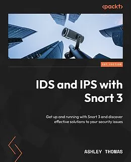 E-Book (epub) IDS and IPS with Snort 3 von Ashley Thomas