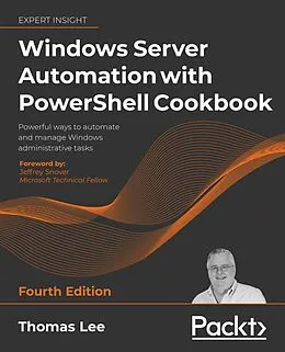 E-Book (epub) Windows Server Automation with PowerShell Cookbook von Thomas Lee
