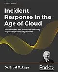 E-Book (epub) Incident Response in the Age of Cloud von Dr. Erdal Ozkaya