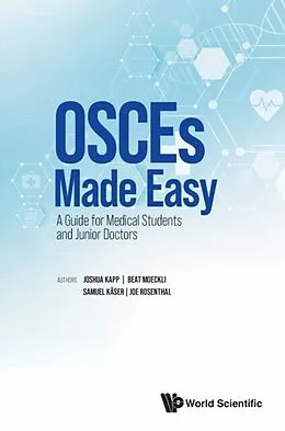 E-Book (epub) Osces Made Easy: A Guide For Medical Students And Junior Doctors von Kapp Joshua Rainer Kapp, Moeckli Beat Moeckli, Kaser Samuel Kaser
