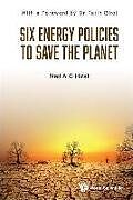 Fester Einband Six Energy Policies to Save the Planet von Neil A C Hirst