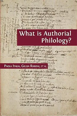 E-Book (epub) What is Authorial Philology? von Paola Italia, Pim Verhulst, Giulia Raboni