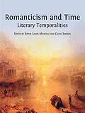 E-Book (epub) Romanticism and Time von Sophie Laniel-Musitelli, Céline Sabiron