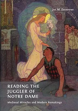 E-Book (epub) Reading the Juggler of Notre Dame von Jan M. Ziolkowski