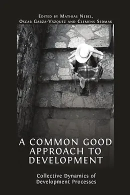 E-Book (epub) A Common Good Approach to Development von Mathias Nebel