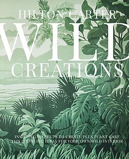 Livre Relié Wild Creations de Hilton Carter
