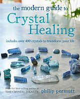 eBook (epub) The Modern Guide to Crystal Healing de Philip Permutt