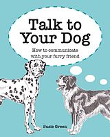 eBook (epub) Talk to Your Dog de Susie Green