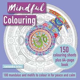 Couverture cartonnée Mindful Colouring: 100 Mandalas and Patterns to Colour in for Peace and Calm de Cassandra Lorius