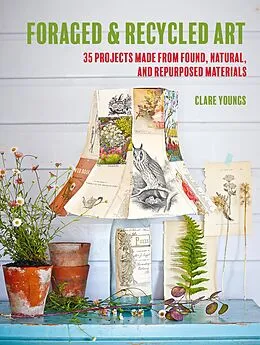 E-Book (epub) Foraged and Recycled Art von Clare Youngs