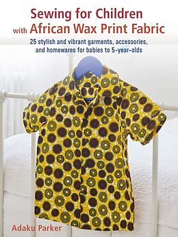 Broché Sewing for Children with African Wax Print Fabric de Adaku Parker