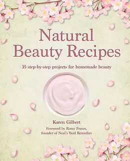 E-Book (epub) Natural Beauty Recipes von Karen Gilbert