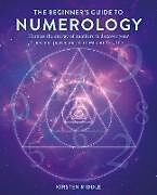 Couverture cartonnée The Beginners Guide to Numerology de Kirsten Riddle