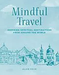 E-Book (epub) Mindful Travel von Alice Peck