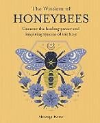 Kartonierter Einband The Wisdom of Honeybees von Home Shonagh