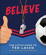 Livre Relié Believe - The Little Guide to Ted Lasso de Orange Hippo!