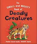 E-Book (epub) The Small and Mighty Book of Deadly Creatures von Orange Hippo!