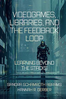 eBook (pdf) Videogames, Libraries, and the Feedback Loop de Sandra Schamroth Abrams