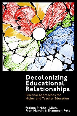 eBook (pdf) Decolonizing Educational Relationships de Fatima Pirbhai-Illich, Fran Martin, Shauneen Pete