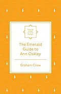 E-Book (epub) Emerald Guide to Ann Oakley von Graham Crow
