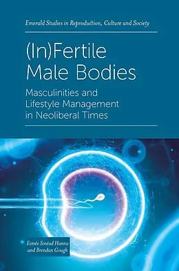 E-Book (epub) (In)Fertile Male Bodies von Esmee Sinead Hanna, Brendan Gough